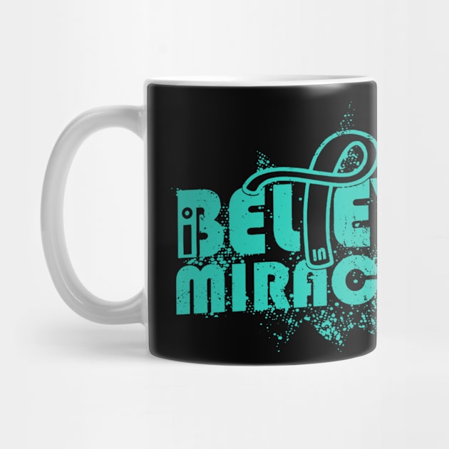 I Believe In Miracles PCOS Awareness Teal Ribbon Warrior Support Survivor by celsaclaudio506